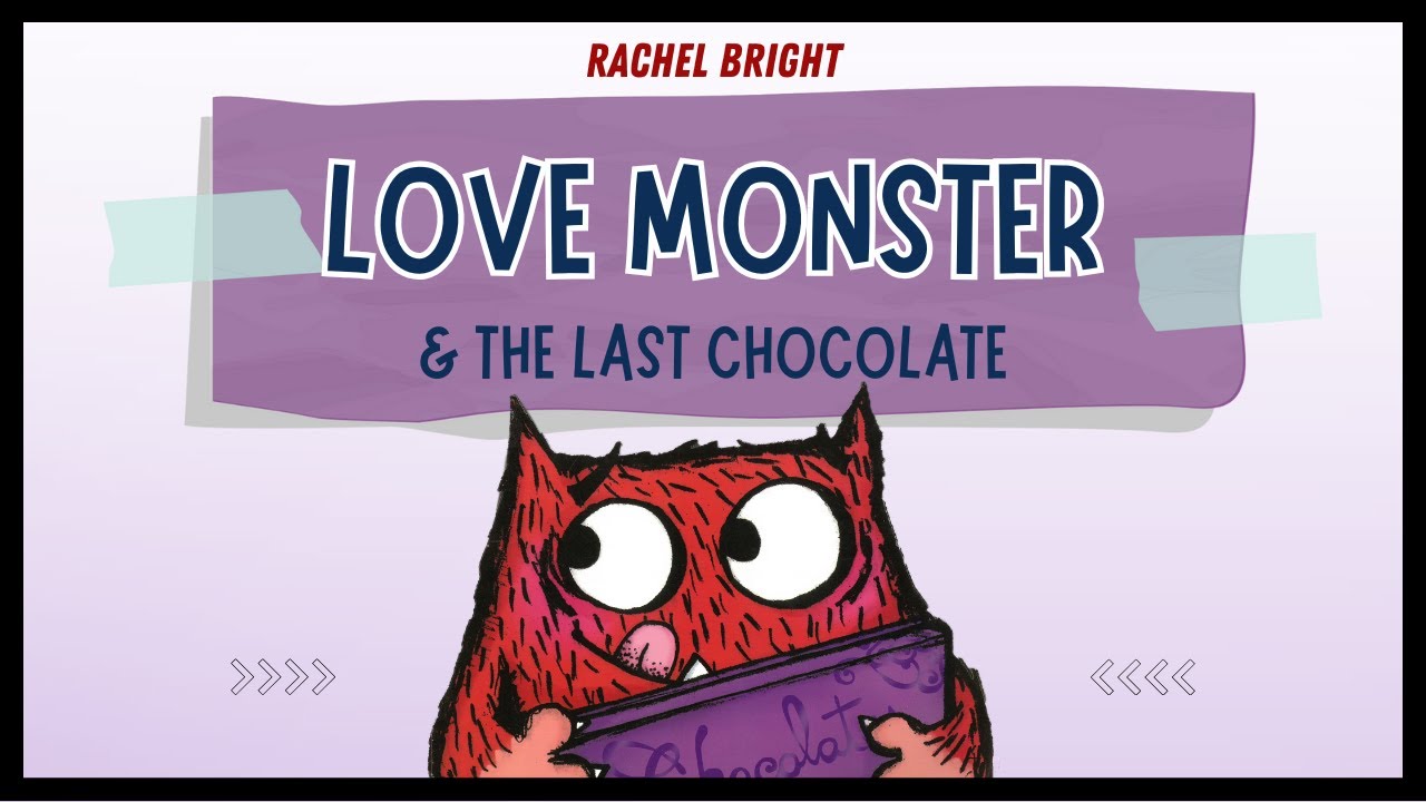 Love Monster & the Last Chocolate｜ Rachel Bright ｜ Book3 ｜ 