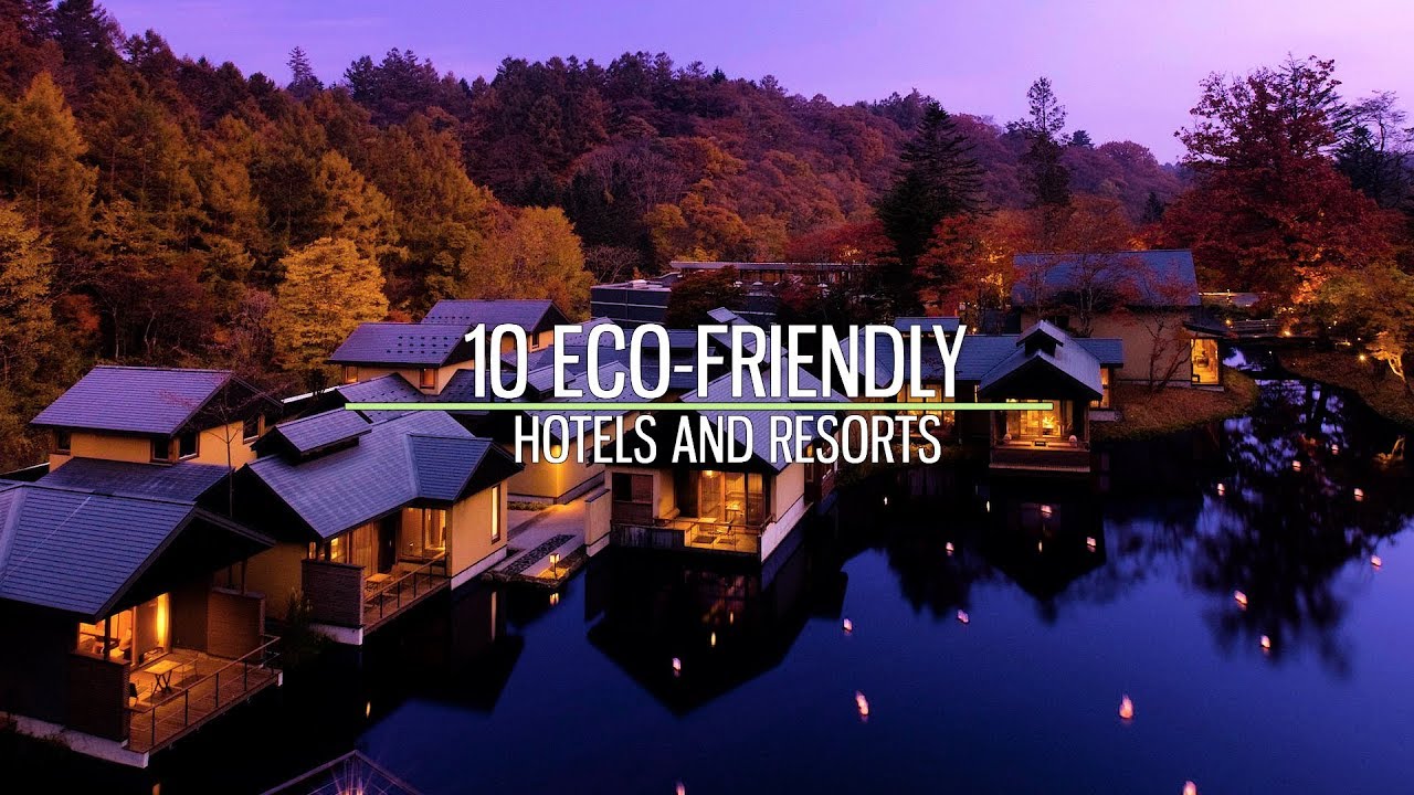 10 Eco Friendly Hotels - Sustainability and Green Travel - SLAYED