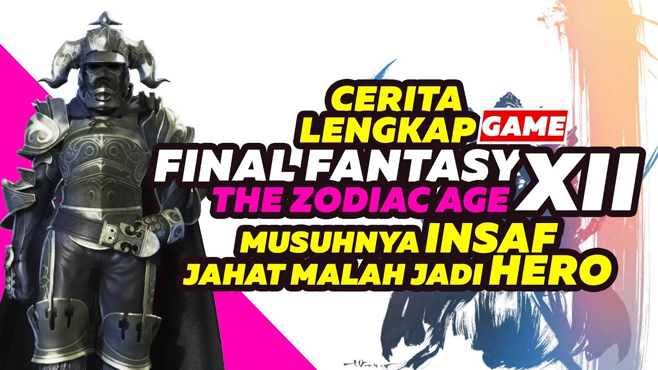 Musuhnya Insaf, Jahat Malah Jadi Hero | Cerita Lengkap Final Fantasy 12 The Zodiac Age