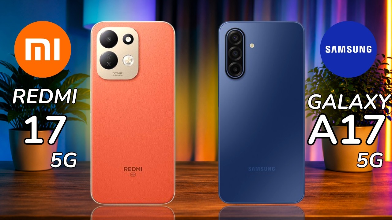 Redmi 17 5G Vs Samsung Galaxy A17 5G : Full Comparison