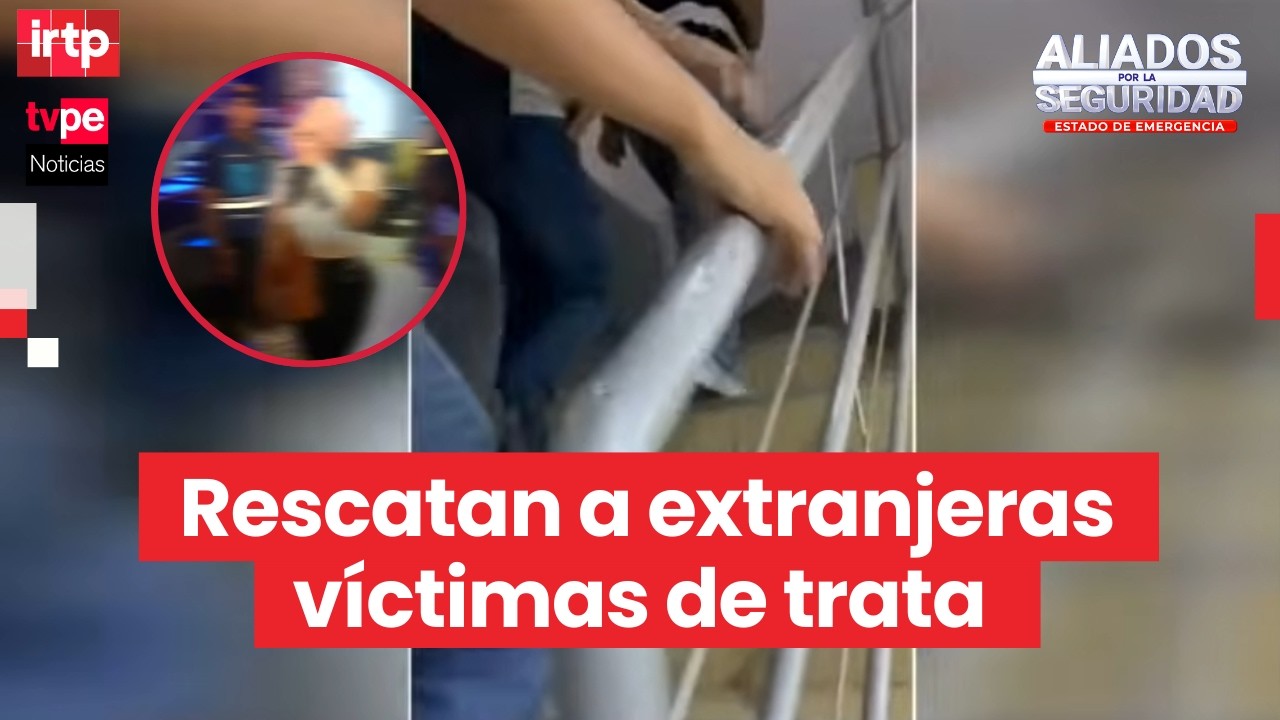 PNP rescata a jóvenes extranjeras víctimas de trata en Lima norte