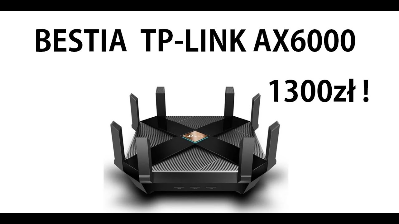 Bestia od TP-LINK  AX6000 - Mega NASPEEDOWANY Router!