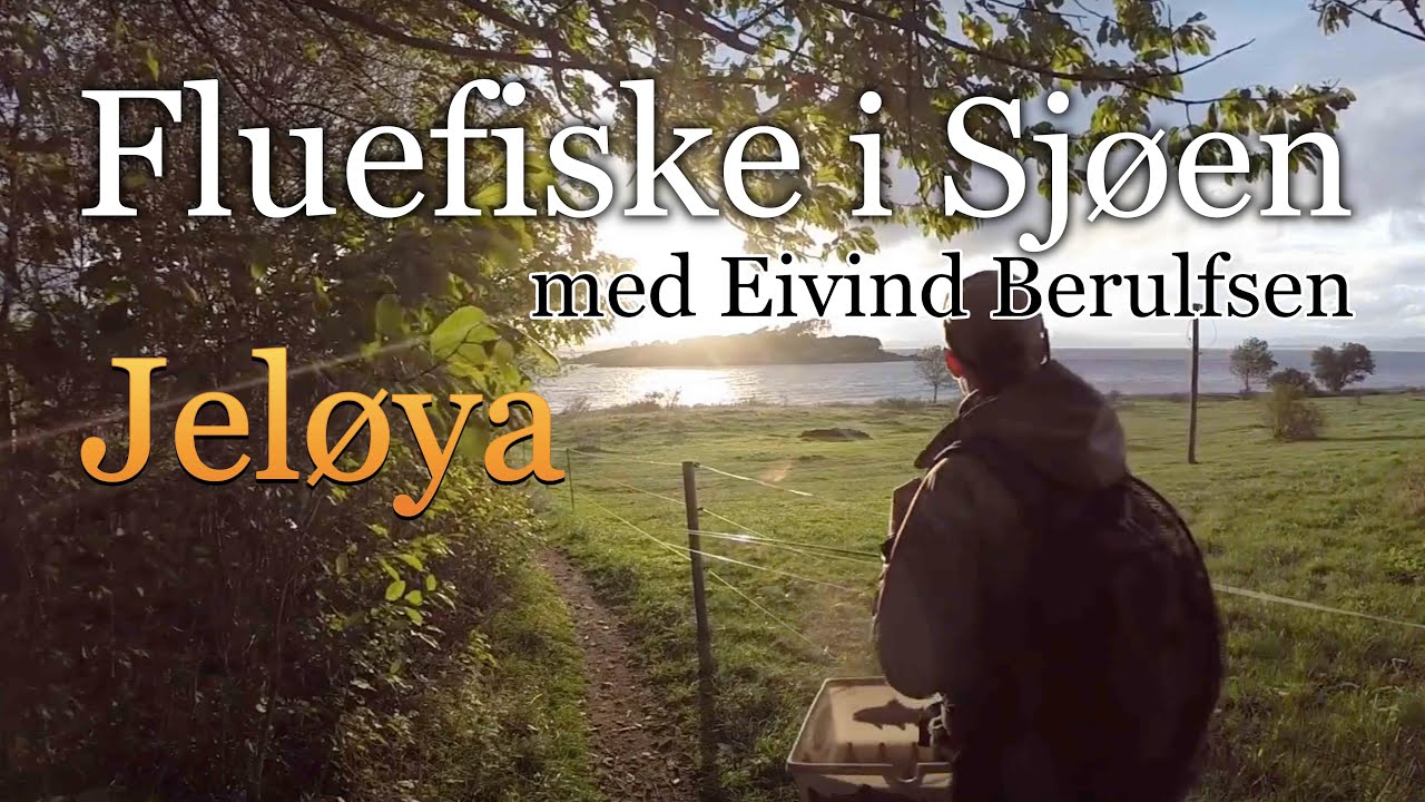 Fluefiske i sjøen. Episode 3 (2018). Jeløya. Med Eivind Berulfsen.