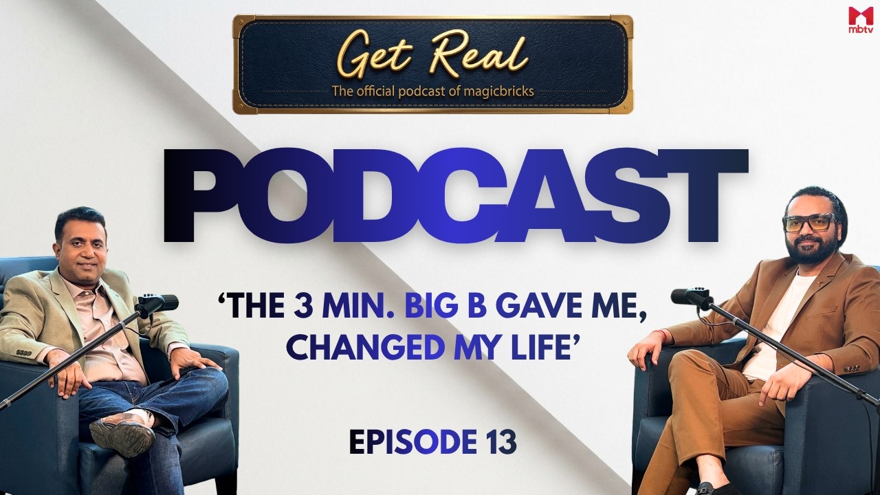Get Real: Episode 13 Ft. Niket Mangal in Conversation with Prasun Kumar, CMO, Magicbricks