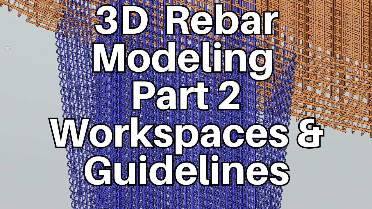 OpenBridge Modeler ProStructures - 3D Rebar Modeling Part 2:  Workspace & Guidelines