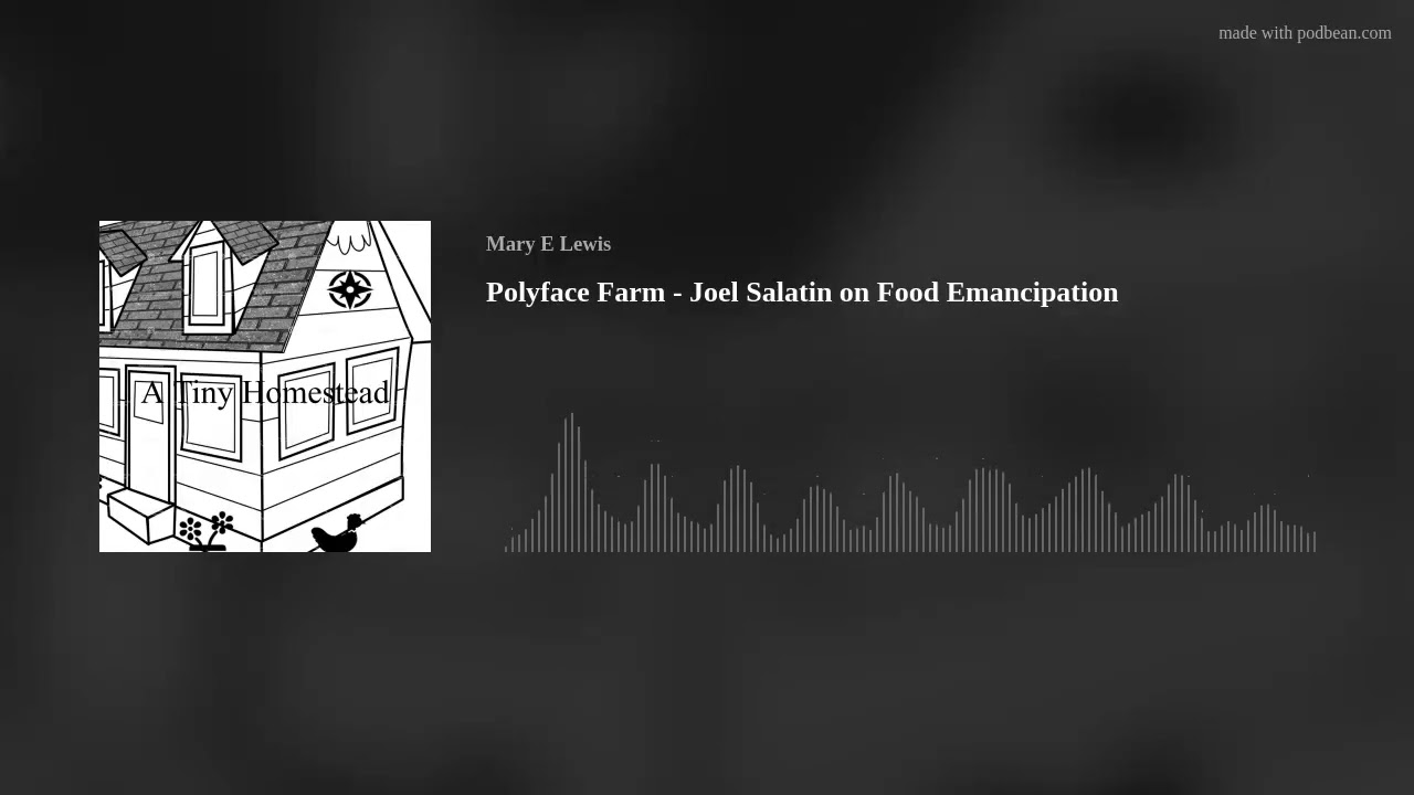 Polyface Farm - Joel Salatin on Food Emancipation