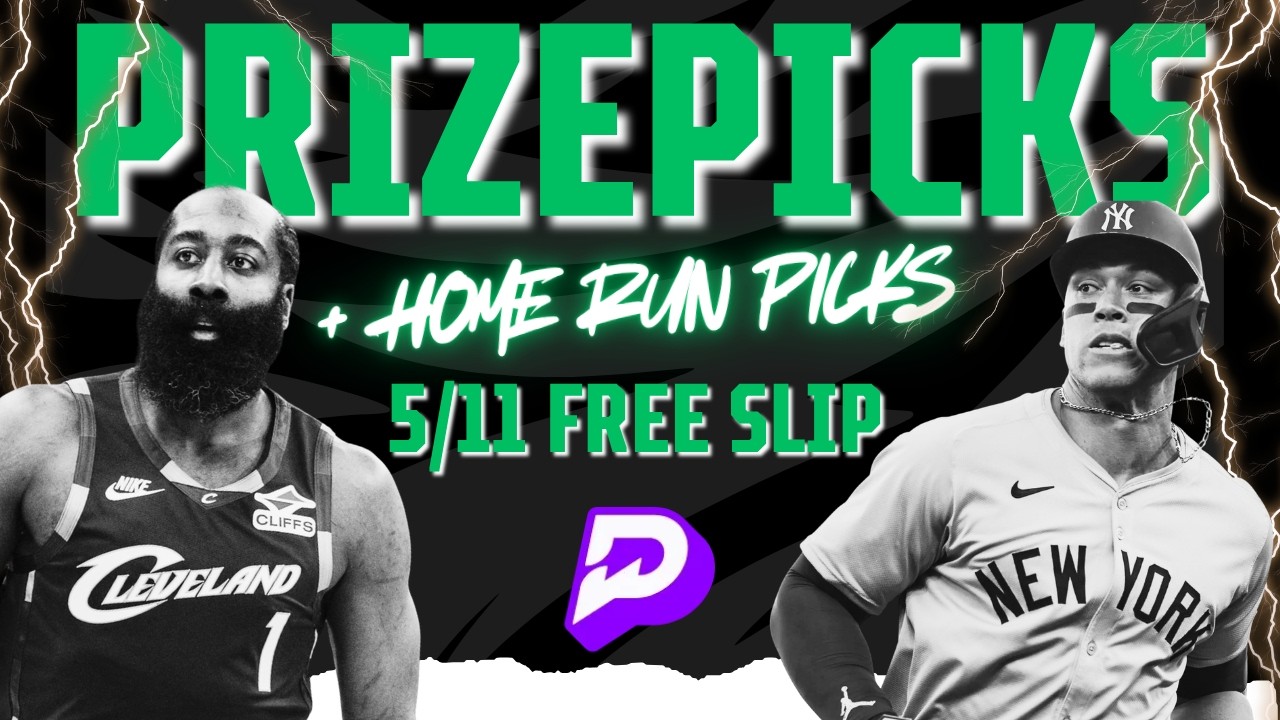 5/11 BEST PRIZEPICKS TODAY | FREE SLIP | HOME RUN LOCKS!