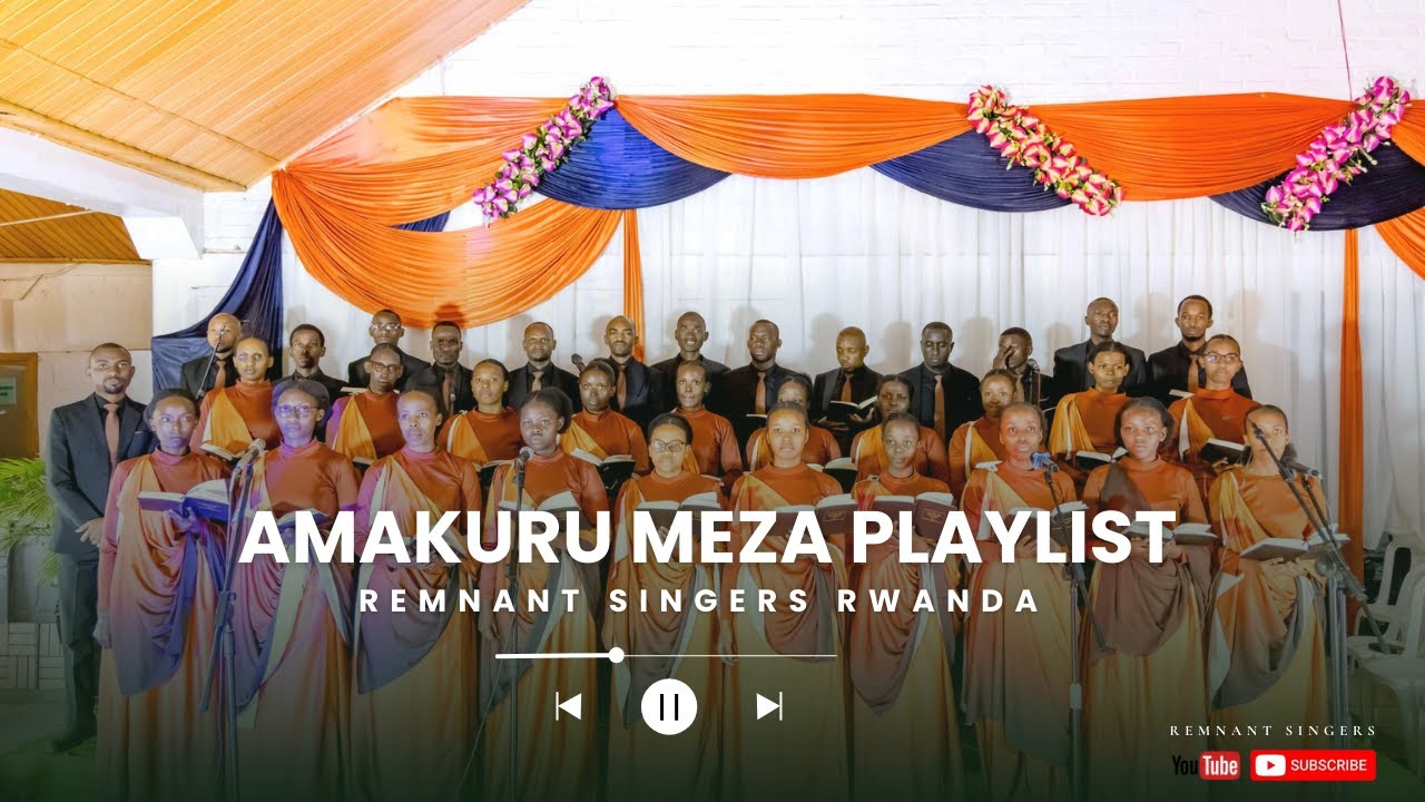 AMAKURU MEZA PLAYLIST || REMNANT SINGERS