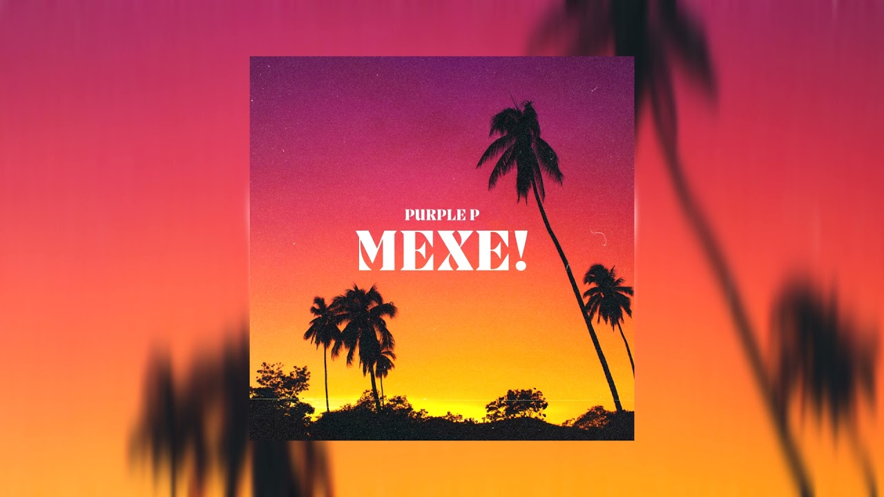 Purple P - MEXE! (Áudio Oficial)