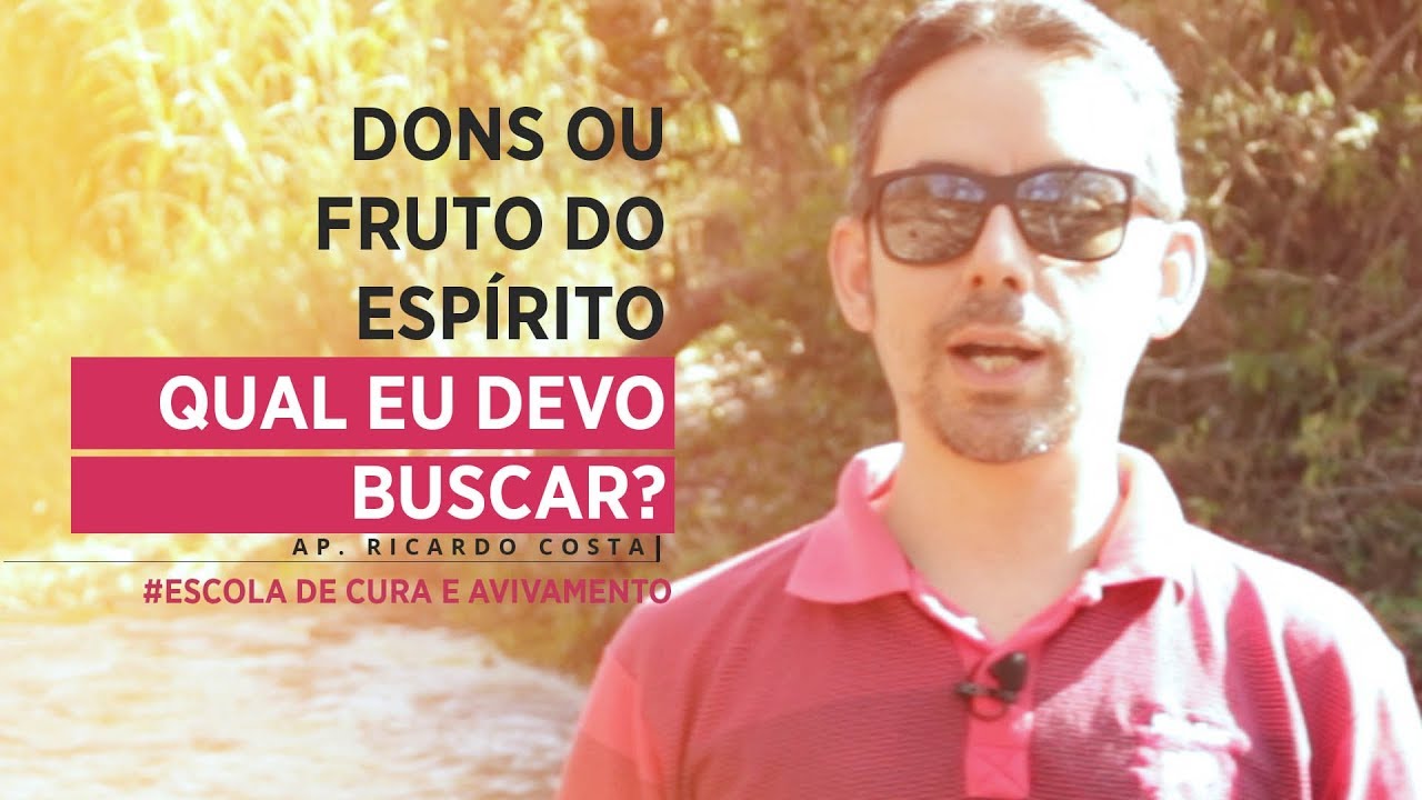 🔴 DONS OU FRUTO DO ESPIRITO, O QUE DEVO BUSCAR?(Ap. Ricardo Costa)