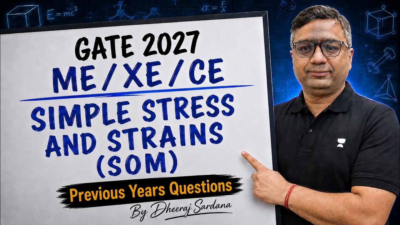 GATE 2027 ME/XE/CE | Previous Years Questions Simple Stress & Strain By Dheeraj Sardana