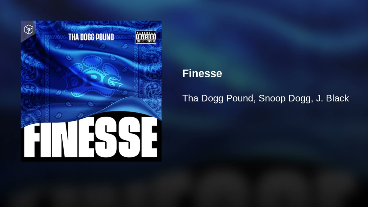 Tha Dogg Pound - Finesse (feat. Snoop Dogg & J. Black) (prod. Soopafly)