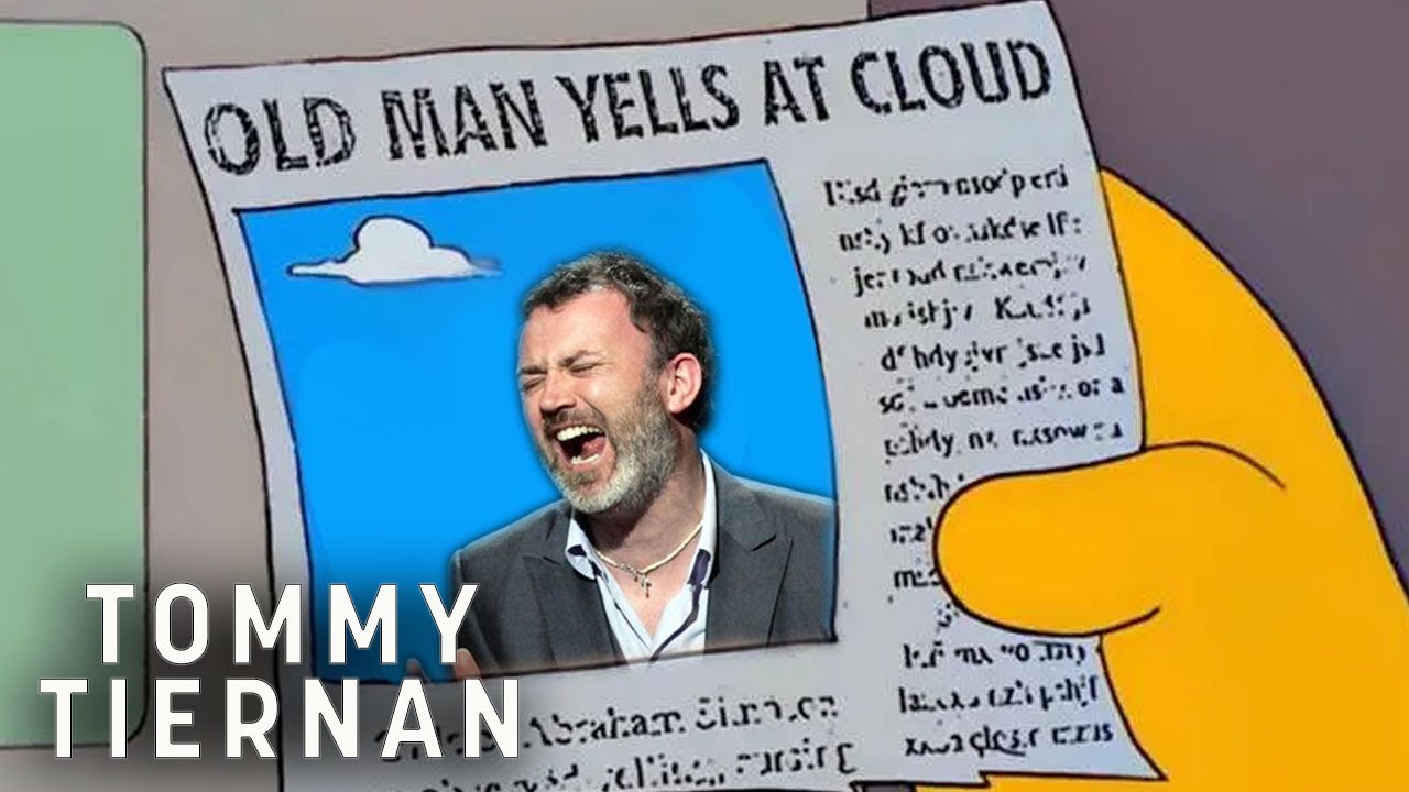 old man yells at cloud | BEST OF TOMMY TIERNAN
