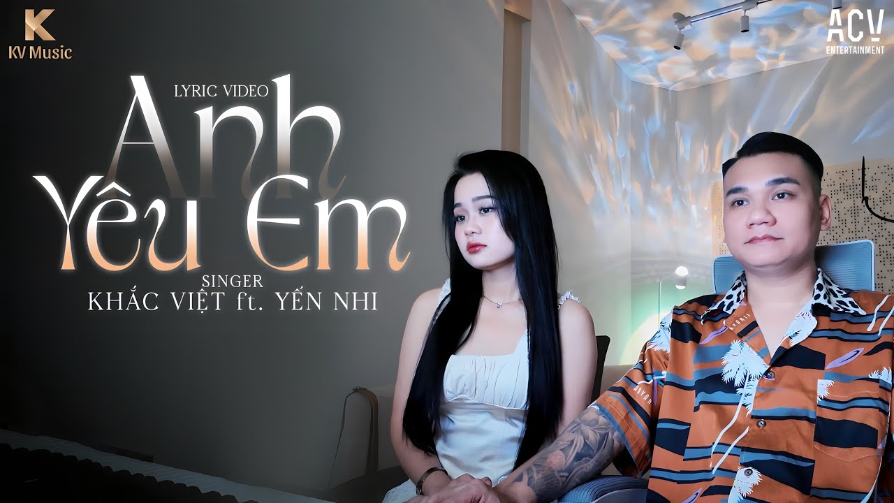 Anh Yêu Em | Khắc Việt ft. Yến Nhi || Official Lyrics Video | ALBUM 