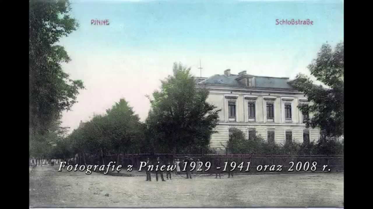 Fotografie z Pniew 1920 1941 i współcześnie rok 2008