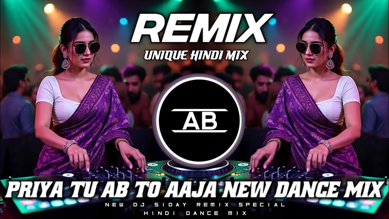 Priya Tu Ab To Aaja Dj Edm Mix 💫 New Super Hit Electro Edm Dance Mix 💥 Dj Siday Remix Uncomen Remix