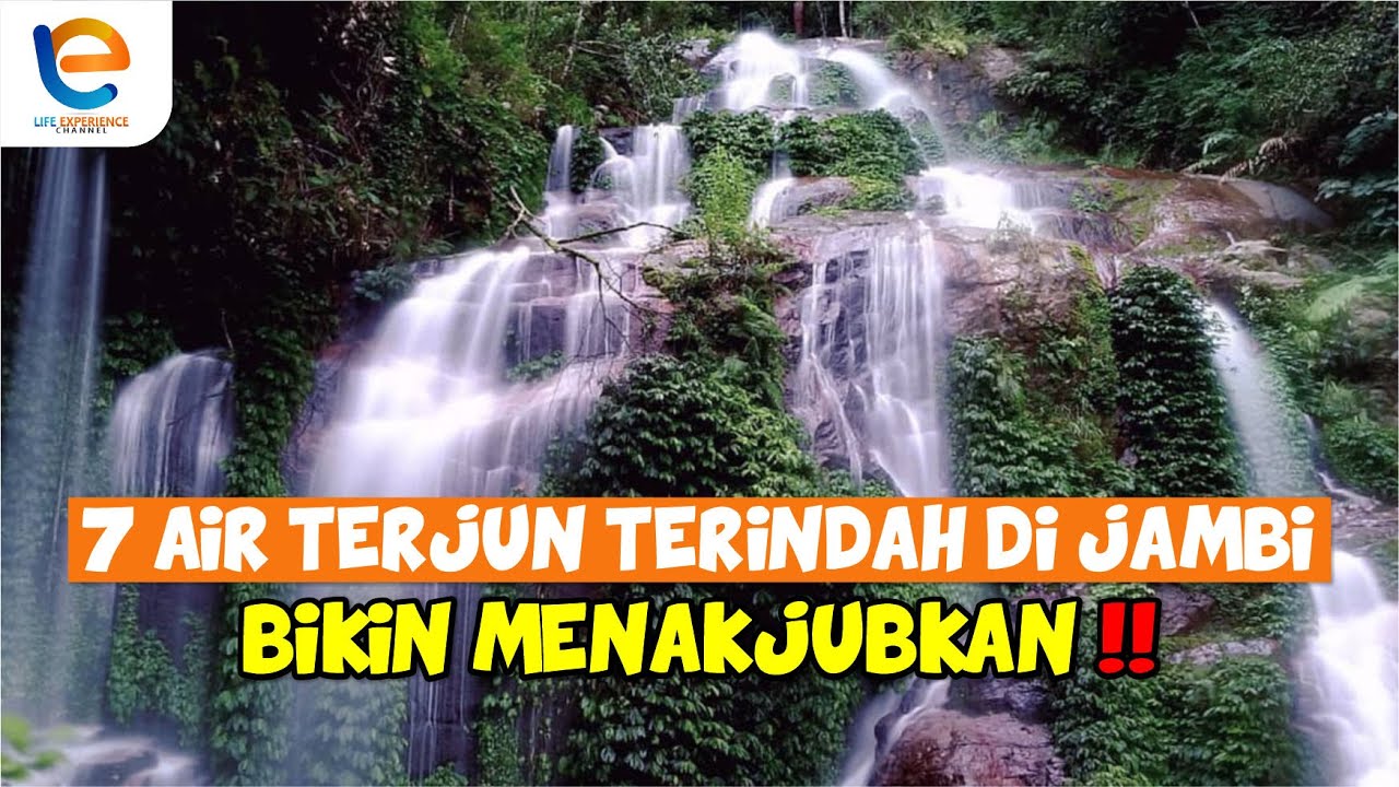 7 AIR TERJUN TERINDAH DI JAMBI YANG MENAKJUBKAN | AIR TERJUN MANA YANG BELUM DI KUNJUNGI??