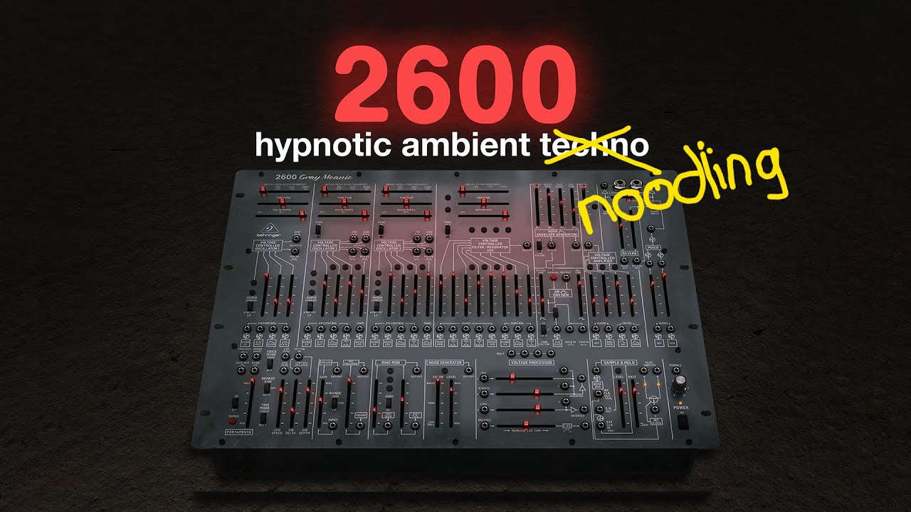 Hypnotic Ambient Noodling jam with Behringer's 2600 | Minimal | Underworld, Voiski