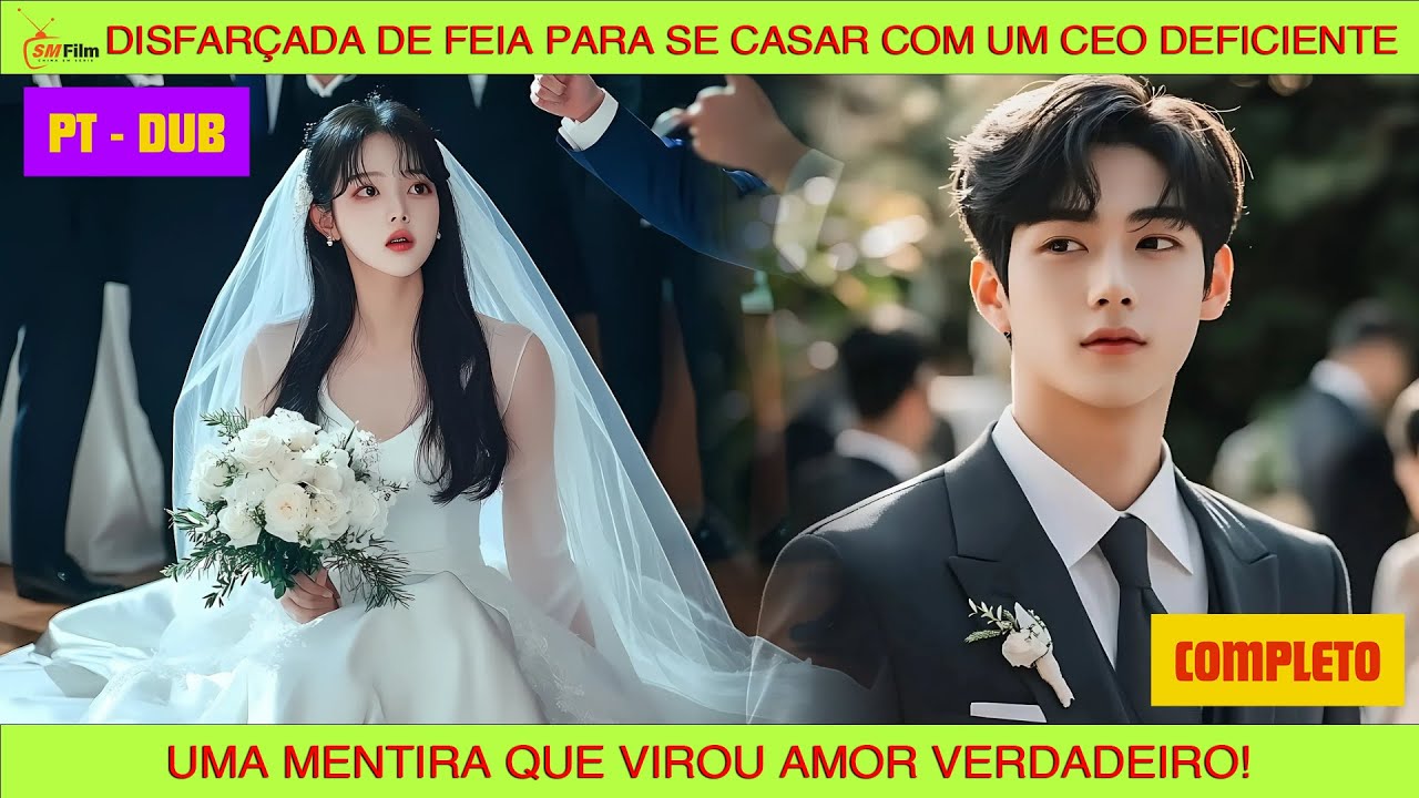 Disfarçada de feia para se casar com um CEO deficiente – uma mentira que virou amor verdadeiro! [PT]