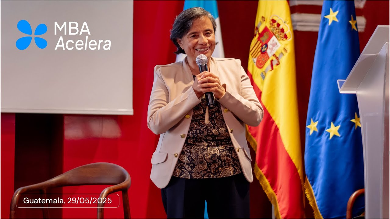 Presentamos el MBA Acelera en Guatemala | 29/05/2025