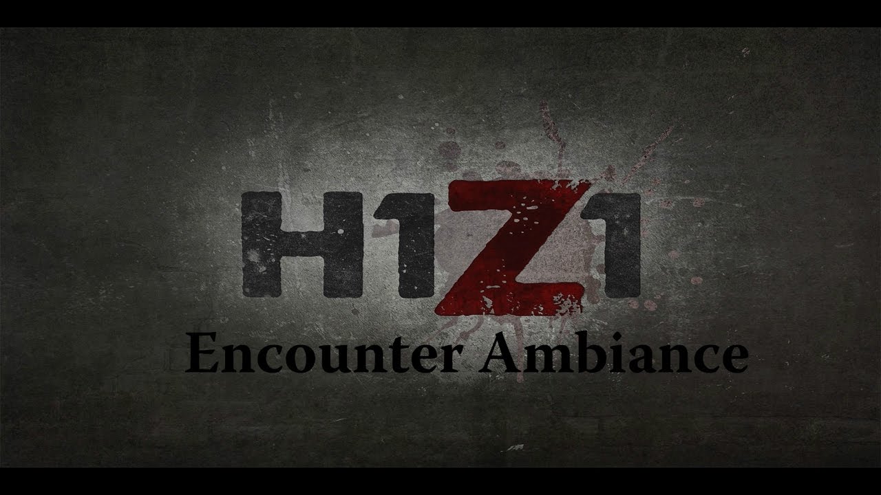 H1Z1 Just Survive Encounter Ambiance