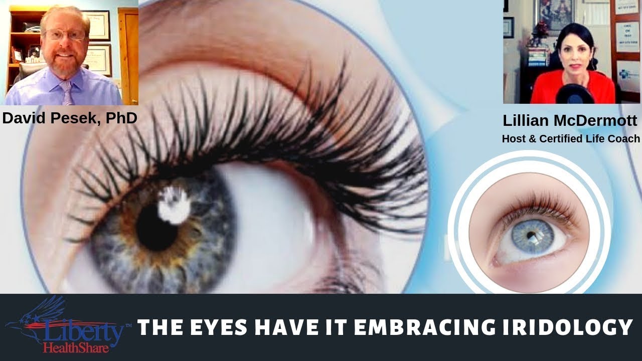 The Eyes Have It   Embracing Iridology - David Pesek, PhD