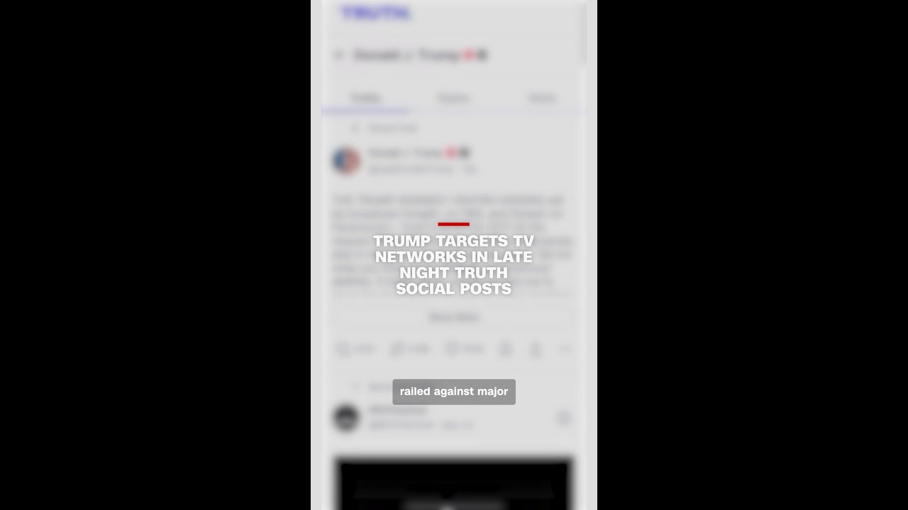 Trump targets TV networks in late night Truth Social posts