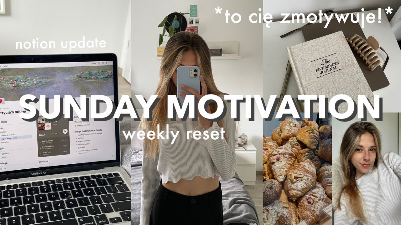 ZMOTYWUJ SIĘ ZE MNĄ! 🌱 weekly reset, organizacja & yummy food