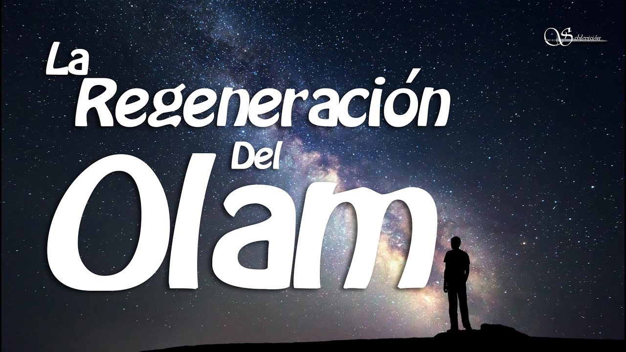 La regeneraci&oacute;n del Olam