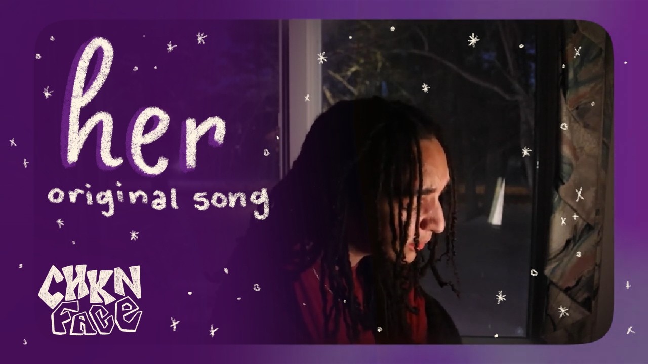 CHKN FACE - her (original song)