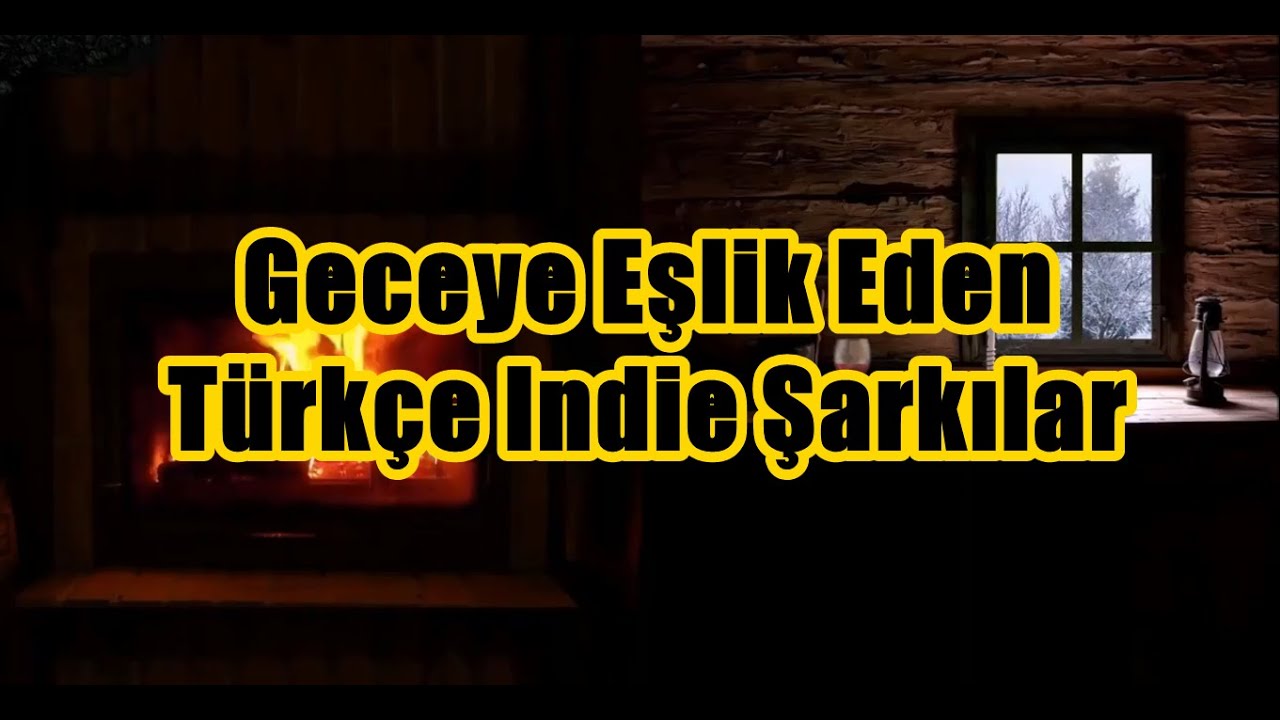 Geceye Eşlik Eden T&uuml;rk&ccedil;e Indie Şarkılar