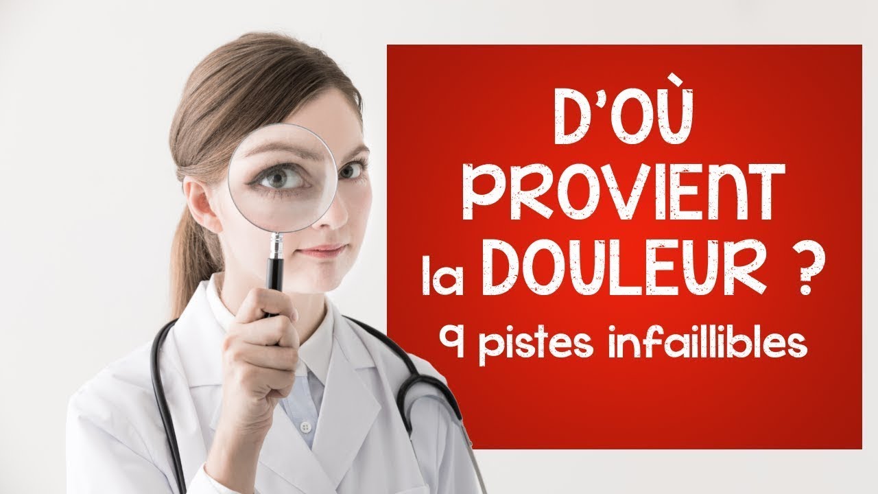 Comprendre la douleur: 9 PISTES INFAILLIBLES