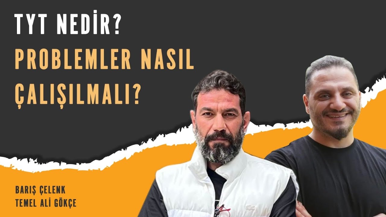 TYT Nedir?    Barış Problemler Nasıl Çalışılmalı? “Bölüm 1”
