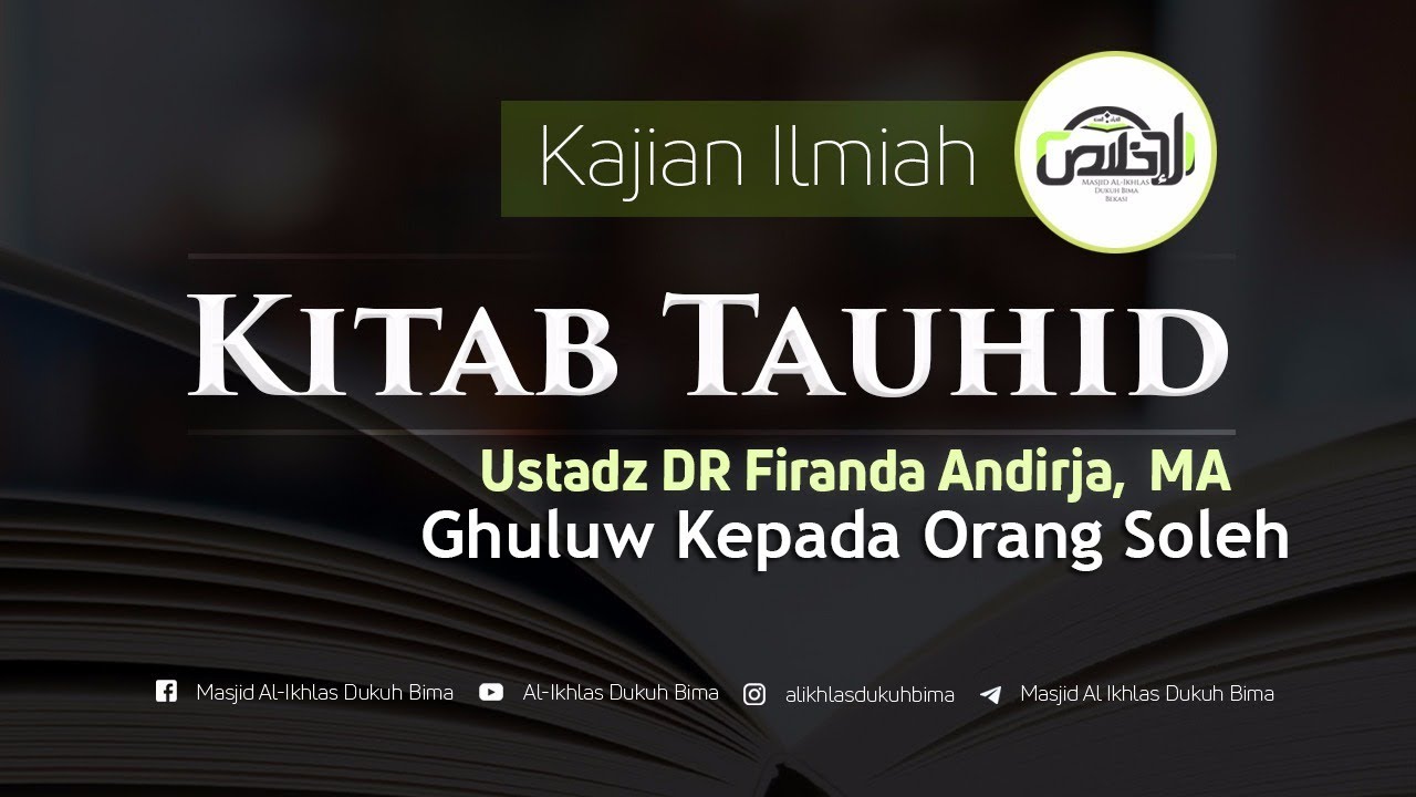 Kajian : Syarah Kitab Tauhid Bab 18  - Dr. Firanda Andirja, MA