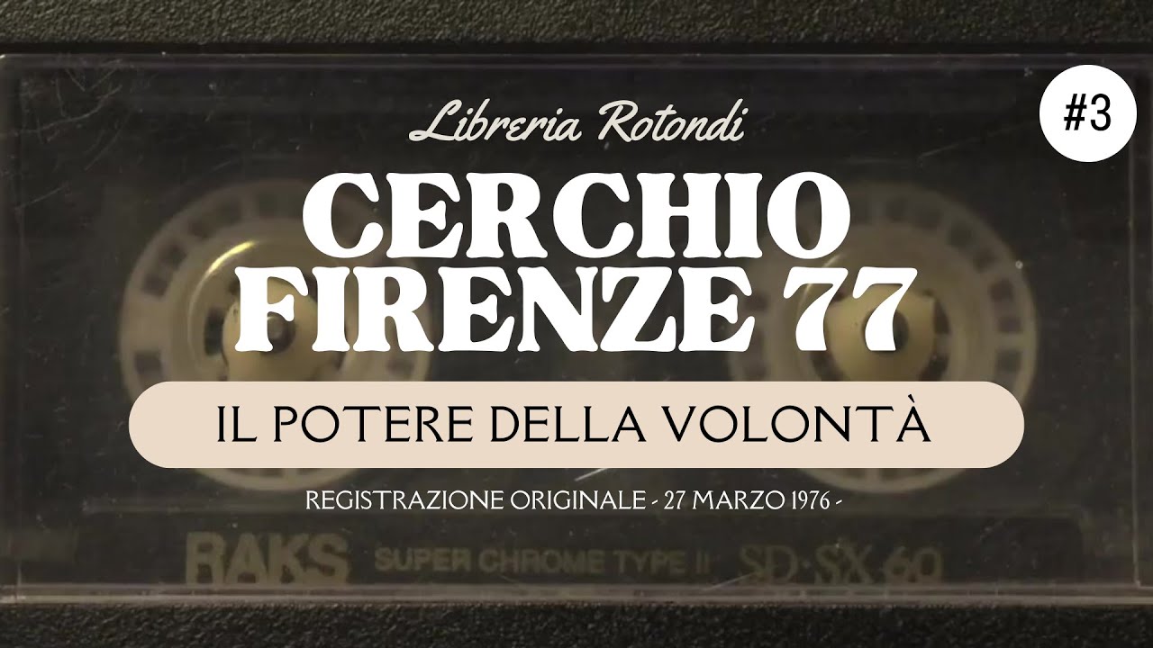 Cerchio Firenze 77 - Il potere della volontà - Registrazione inedita del 27 marzo 1976
