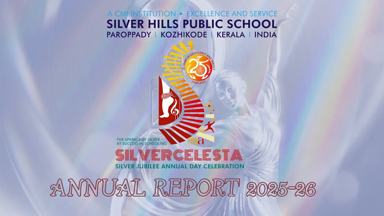 THE SCHOOL ANNUAL REPORT ACADEMIC SESSION 2025-26 | SILVER HILLS PUBLIC SCHOOL | KOZHIKODE