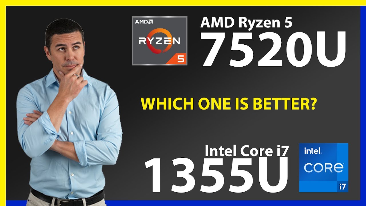 AMD Ryzen 5 7520U vs INTEL Core i7 1355U Technical Comparison