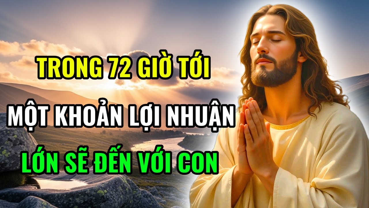 ✝️TRONG 72 GIỜ TỚI MỘT KHOẢN LỢI NHUẬN LỚN SẼ ĐẾN VỚI CON | Lời Chúa Mỗi Ngày Chữa Lành
