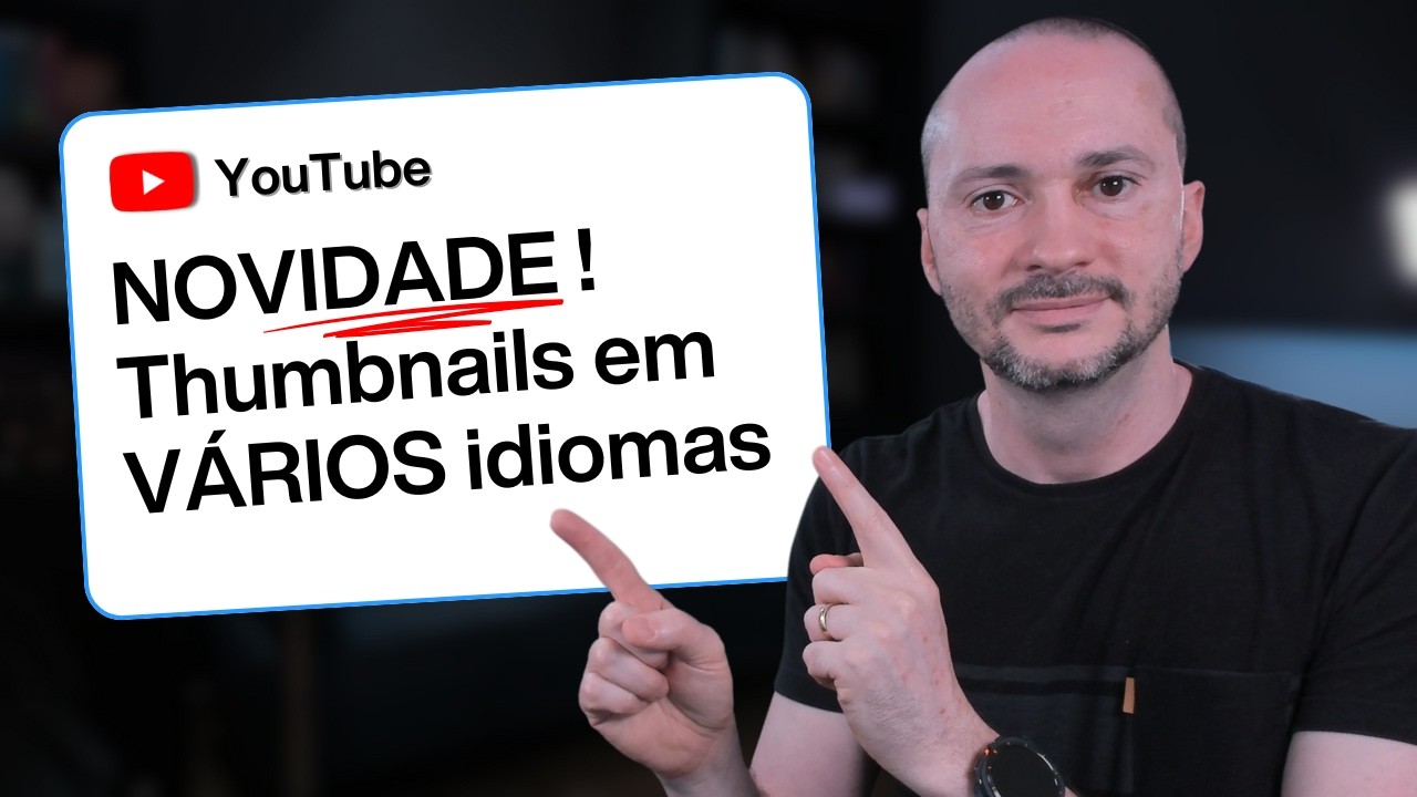 [NOVIDADE] YouTube LIBEROU Thumbnails  em VÁRIOS idiomas