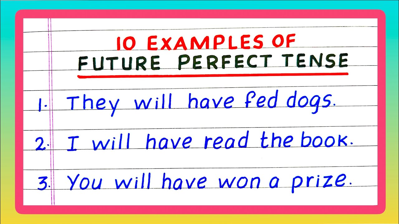 10 Examples of Future Perfect Tense | 10 Sentences of Future Perfect Tense