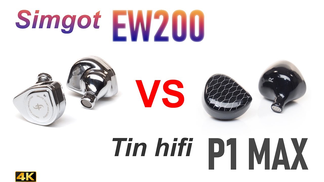 Simgot EW200 vs Tin HiFi P1 Max