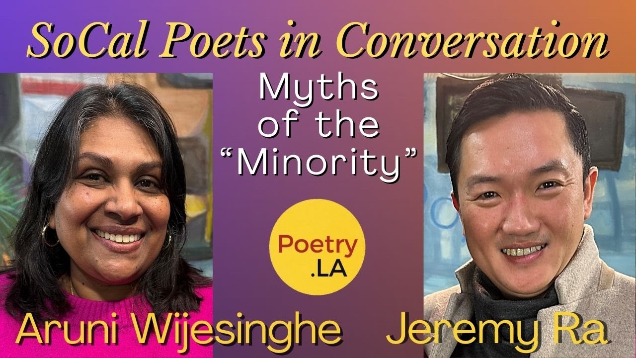 SoCal Poets Convo: Jeremy Ra & Aruni Wijesinghe