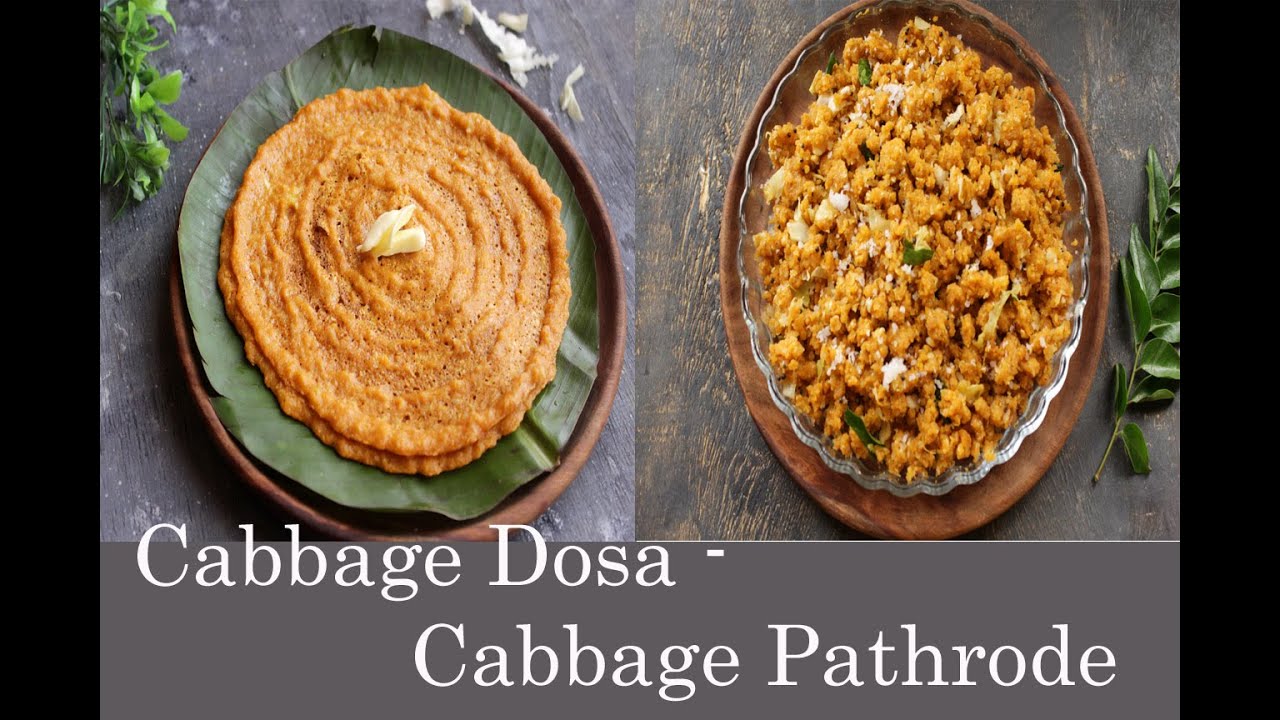 Cabbage Dosa and Cabbage Pathrode | Udupi Special Delicacies That You Must Try For Sure