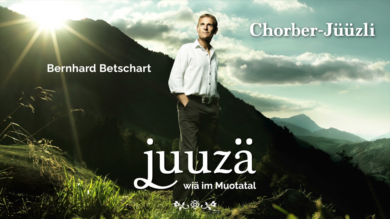 Bernhard Betschart - Chorber-J&uuml;&uuml;zli