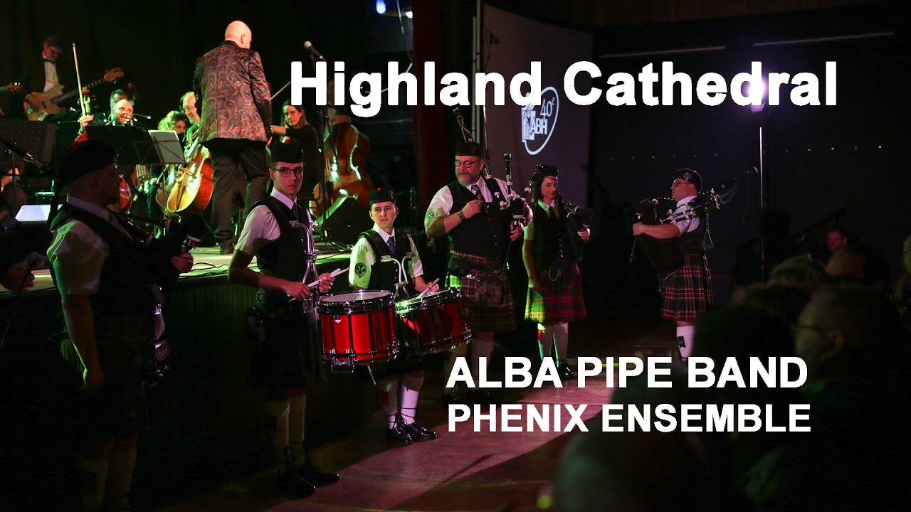Highland Cathedral - ALBA PIPE BAND - Phénix Ensemble