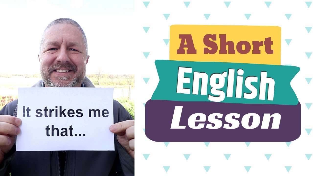 Learn the English Phrases TO STRIKE ME THAT / TO STRIKE ME AS and TO STRIKE A BALANCE