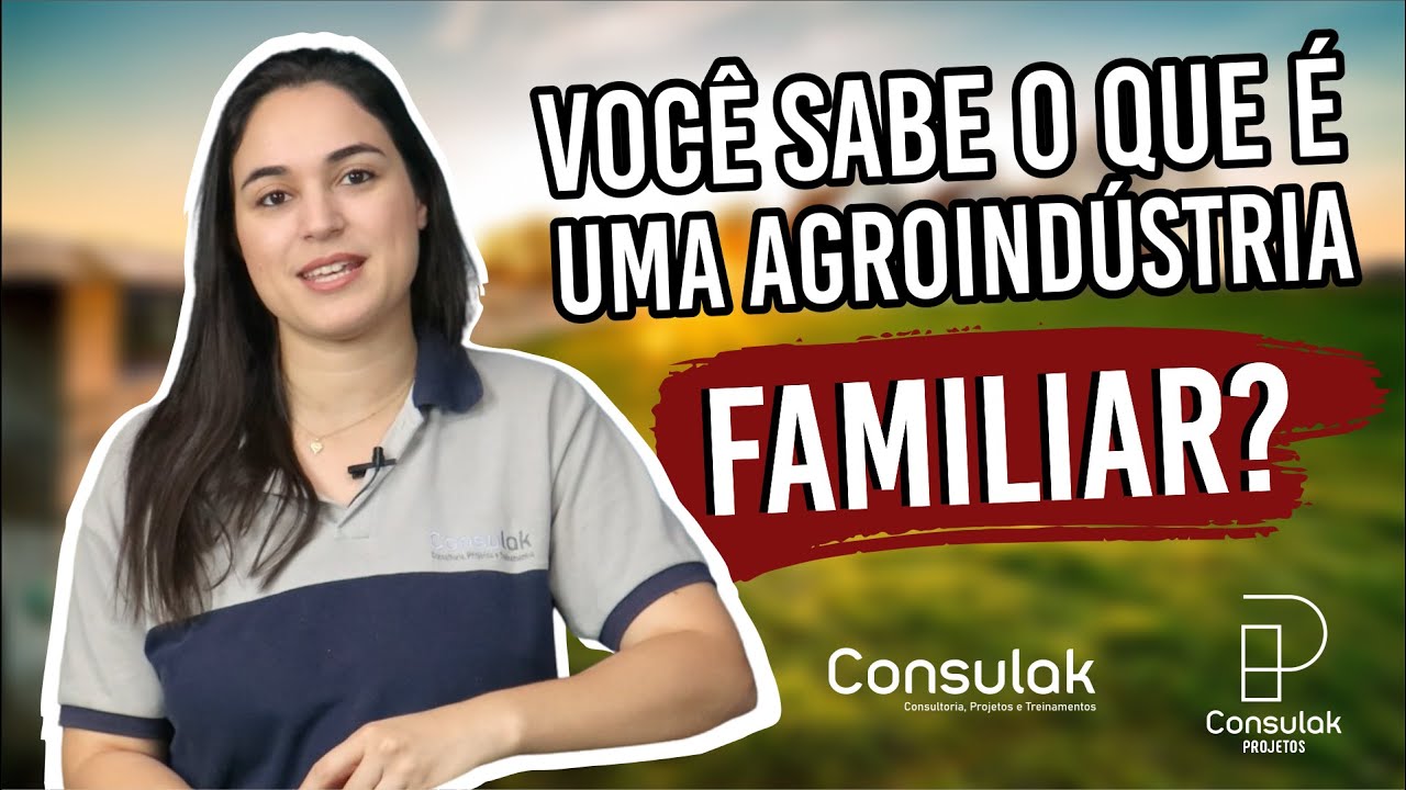 VOCÊ SABE O QUE É UMA AGROINDÚSTRIA FAMILIAR? #120