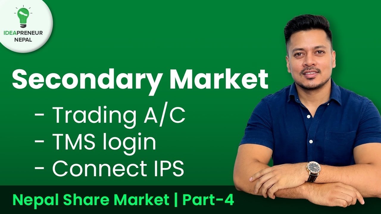 Nepal Share Market - Secondary Market (दोश्रो बजार ) | Part 4 | Trading A/c,TMS login & Connect IPS