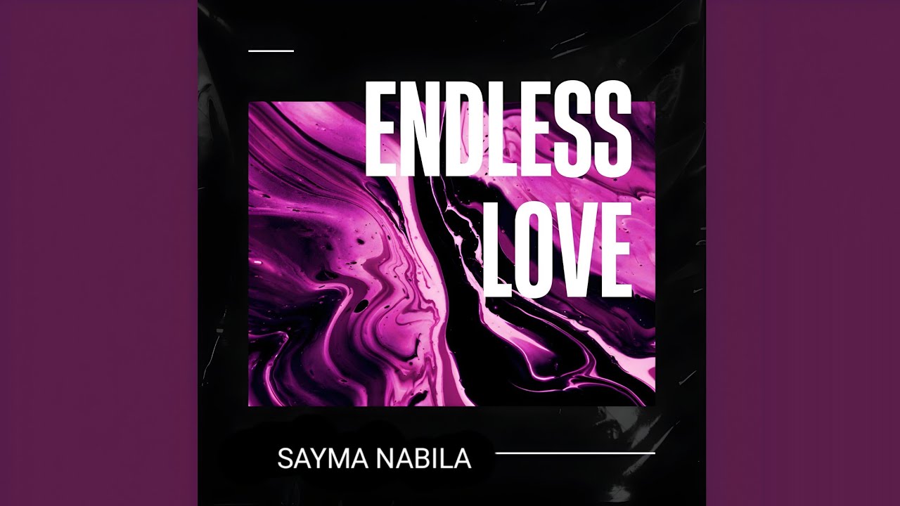 Endless Love Sayma Nabila | Endless Love Remix Instagram #Saymanabila Endless Love - Slowed Reverb