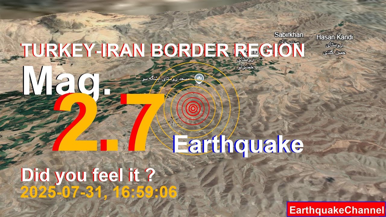 turkey-iran border region Earthquake today now 2025-07-31, at 
